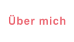 Über mich